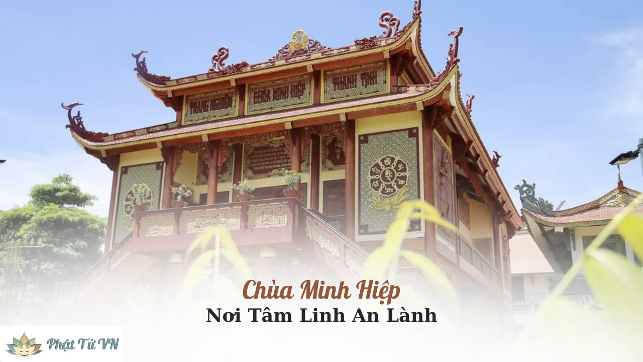 Chùa Minh Hiệp Đồng Nai – Nơi Tâm Linh An Lành